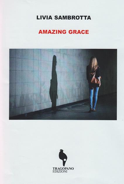 Amazing Grace. Ediz. italiana - Livia Sambrotta - copertina