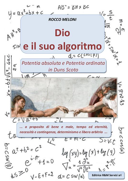 Dio e il suo algoritmo. Potentia absoluta e Potenzia ordinata in Duns Scoto - Rocco Meloni - copertina
