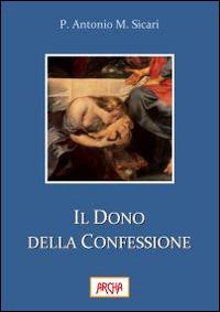 Il dono della confessione - Antonio Maria Sicari - ebook