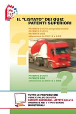 Il «Listato» dei quiz patenti superiori. Tutte le «proposizioni» vere e false dei quiz patenti superiori ordinate nei 7 tipi d'esame ministeriali