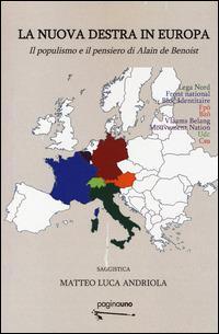 La nuova destra in Europa. Il populismo e il pensiero di Alain de Benoist - Matteo Luca Andriola - copertina