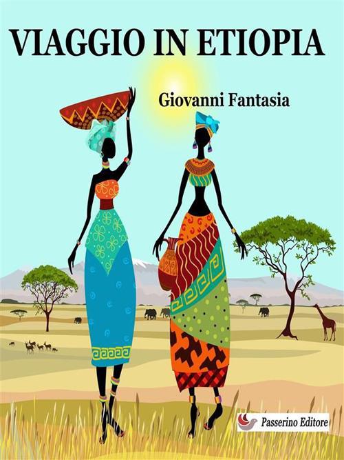 Viaggio in Etiopia - Giovanni Fantasia - ebook