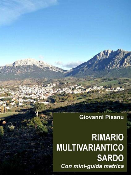 Rimario multivariantico sardo. con mini-guida metrica. Testo italiano a fonte. Ediz. bilingue - Giovanni Pisanu - copertina