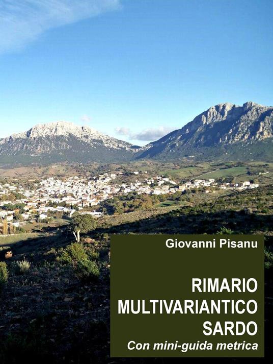 Rimario multivariantico sardo. con mini-guida metrica. Testo italiano a fonte. Ediz. bilingue - Giovanni Pisanu - copertina