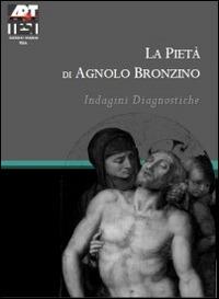 La pietà di Agnolo Bronzino. Indagini diagnostiche - copertina