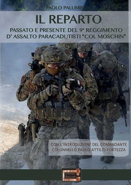 Il reparto. Passato e presente del 9º Reggimento d'assalto paracadutisti «col moschin» - Paolo Palumbo - copertina