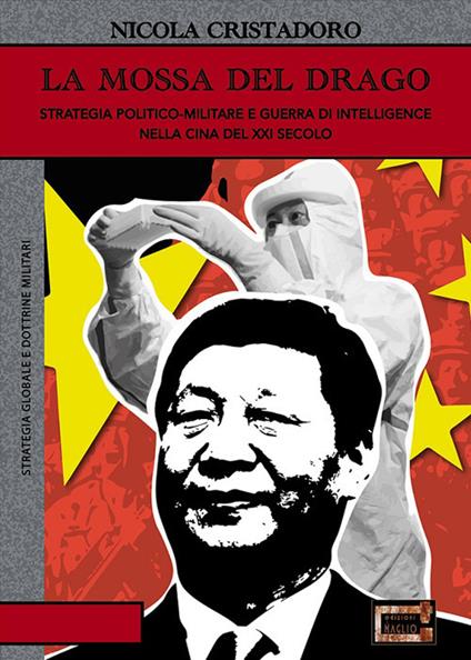 La mossa del drago. Strategia politico-militare e guerra di intelligence nella Cina del XXI secolo - Nicola Cristadoro - copertina