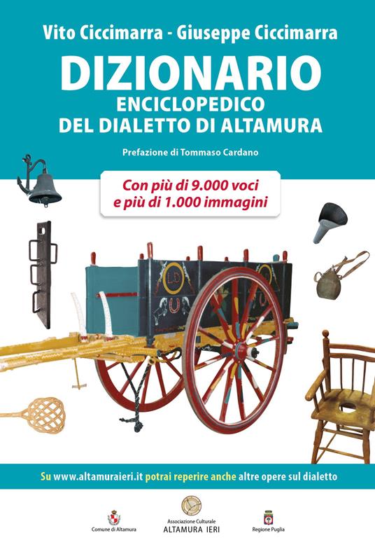 Dizionario enciclopedico del dialetto di Altamura - Vito Ciccimarra,Giuseppe Ciccimarra - copertina