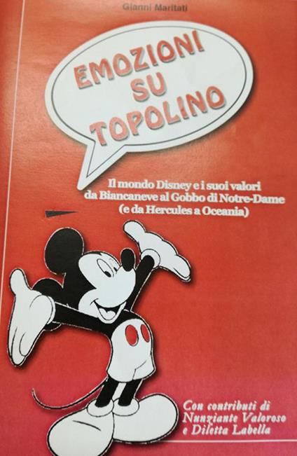 Emozioni su Topolino. Il mondo Disney e i suoi valori: da Biancaneve al Gobbo di Notre-Dame (e da Hercules a Oceania) - Gianni Maritati - copertina