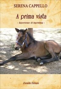 A prima vista. Esperienze di imprinting - Serena Cappello - copertina