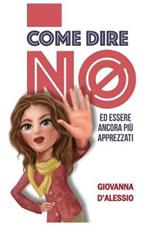 Come dire no ed essere ancora più apprezzati