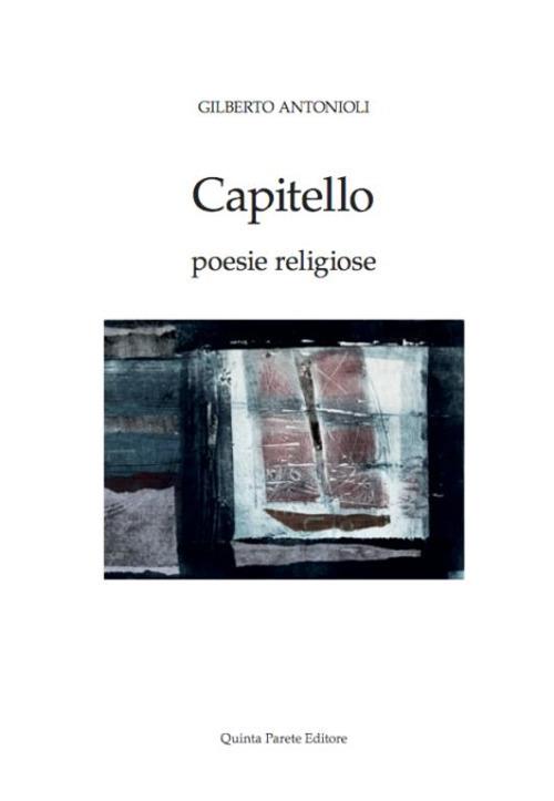 Capitello. Poesie religiose - Gilberto Antonioli - copertina