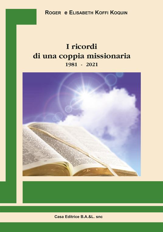 I ricordi di una coppia missionaria 1981-2021 - Roger Koffi Koquin,Elisabeth koffi Koquin - copertina