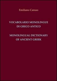 Vocabolario monolingue di greco antico-Monolingual dictionary of ancient Greek - Emiliano Caruso - copertina