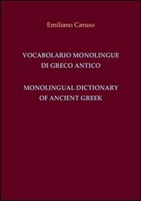 Vocabolario monolingue di greco antico-Monolingual dictionary of ancient Greek - Emiliano Caruso - copertina