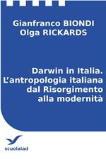 Darwin in Italia. L'antropologia italiana dal Risorgimento alla modernità