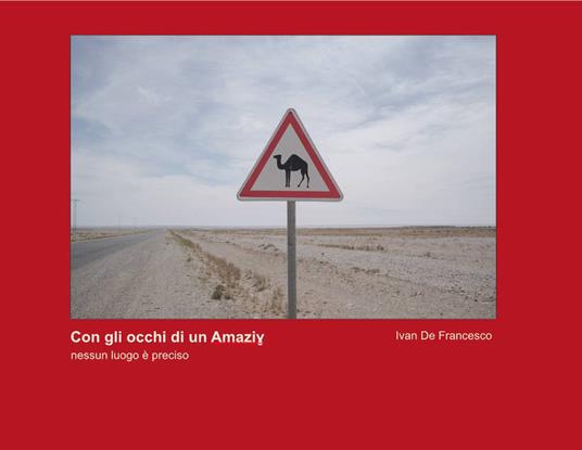 Con gli occhi di un amaziy. Nessun luogo è preciso. Ediz. illustrata - Ivan De Francesco - copertina