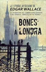 Bones a Londra. Le storie africane. Vol. 7