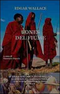 Bones del fiume. Le storie africane. Vol. 9 - Edgar Wallace - copertina
