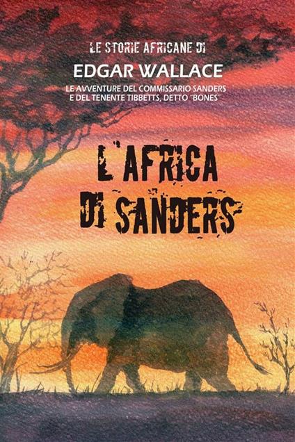 L' Africa di Sanders. Le storie africane. Vol. 10 - Edgar Wallace,Mauricio Dupuis,L. Manasypova - ebook