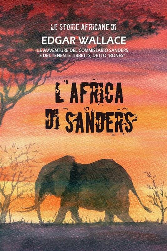 L' Africa di Sanders. Le storie africane. Vol. 10 - Edgar Wallace,Mauricio Dupuis,L. Manasypova - ebook