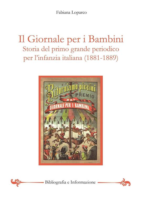 Il giornale per i bambini. il primo grande periodico per l'infanzia italiana (1881-1889) - Fabiana Loparco - copertina