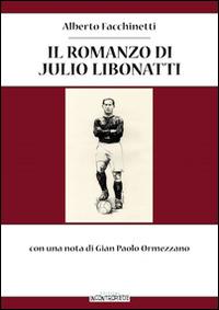 Il romanzo di Julio Libonatti - Alberto Facchinetti - copertina