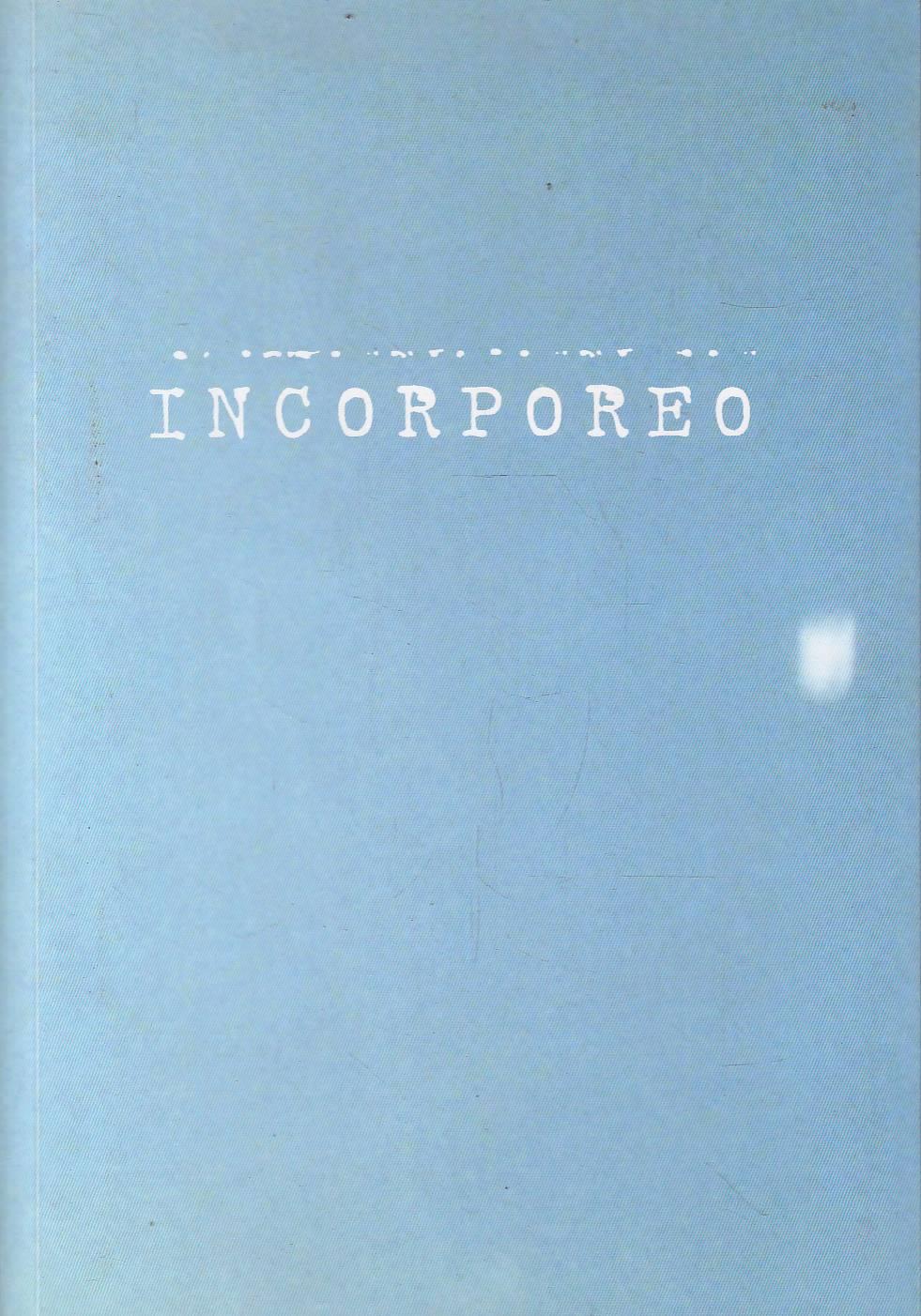 Incorporeo. Anticorpi per alleggerire il pensiero-Antibodies to alleviate thoughts