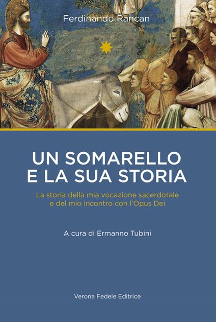Un somarello e la sua storia. La storia della mia vocazione sacerdotale e del mio incontro con l'Opus Dei - Ferdinando Rancan - copertina