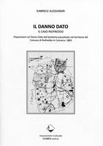 Il danno dato. Il caso Riofreddo. Disposizioni sul danno dato dal bestiame pascolante nel territorio del comune di Riofreddo in Comarca 1863