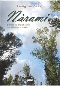 Nàrami. Poesie in lingua sarda con traduzione in italiano - Giangavino Vasco - copertina