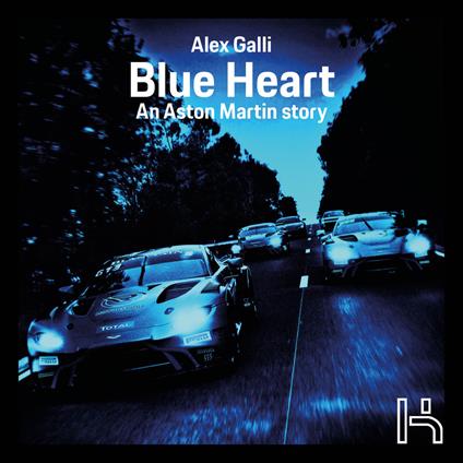 Blue Heart. An Aston Martin story. Ediz. illustrata - Alex Galli - copertina