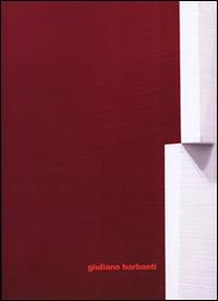 Giuliano Barbanti. Asimmetriche armonie. Ediz. multilingue - Roberto Borghi,Ivan Quaroni,Elena Forin - copertina
