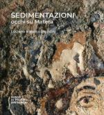 Sedimentazioni, occhi su Matera. Ediz. italiana e inglese
