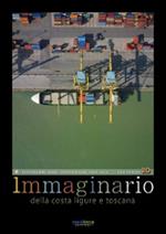 Immaginario della costa ligure e toscana. Fotogrammi aerei straordinari 2009-2014. Con occhiali 3D. Ediz. multilingue