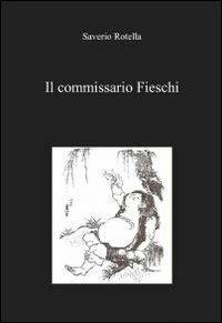 Il commissario Fieschi - Saverio Rotella - copertina