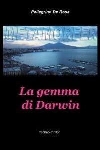 Metamorfer. La gemma di Darwin. - Pellegrino De Rosa - copertina