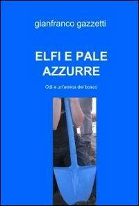 Elfi e pale azzurre - Gianfranco Gazzetti - copertina