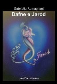 Dafne e Jarod - Gabriella Romagnani - copertina