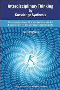 Interdisciplinary thinking by knowledge synthesis - Giovanni Mappa - copertina