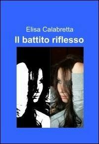 Il battito riflesso - Elisa Calabretta - copertina