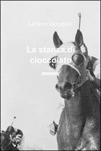La stanza di cioccolato - Luciano Loccatelli - copertina