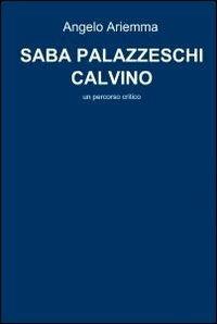 Saba Palazzeschi Calvino - Angelo Ariemma - copertina