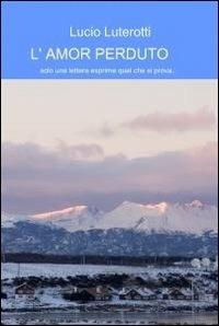 L' amor perduto - Lucio Luterotti - copertina