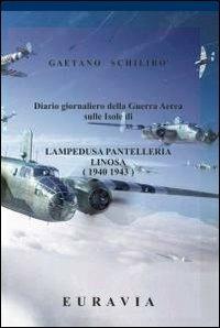 Lampedusa Pantelleria Linosa 1940-1943 - Gaetano Schilirò - copertina