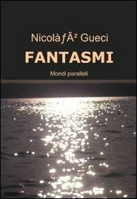 Fantasmi - Nicolò Gueci - copertina