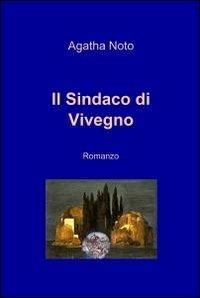 Il sindaco di Vivegno - Agatha Noto - copertina