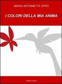 I colori della mia anima - Maria Antonietta Oppo - copertina
