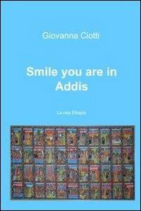 Smile you are in Addis - Giovanna Ciotti - copertina