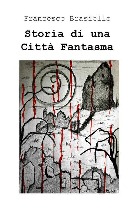 Storia di una città fantasma - Francesco Brasiello - copertina